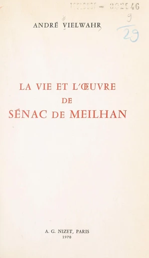 La vie et l'œuvre de Sénac de Meilhan - André Vielwahr - FeniXX réédition numérique