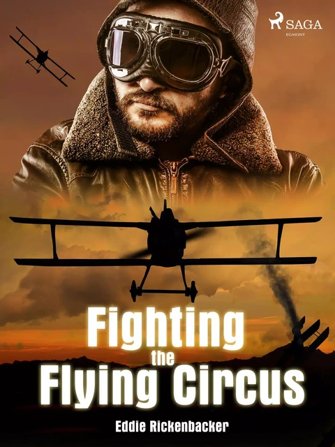 Fighting the Flying Circus - Eddie Rickenbacker - Saga Egmont International