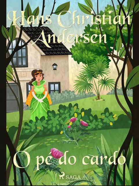 O pé do cardo - Hans Christian Andersen - Saga Egmont International