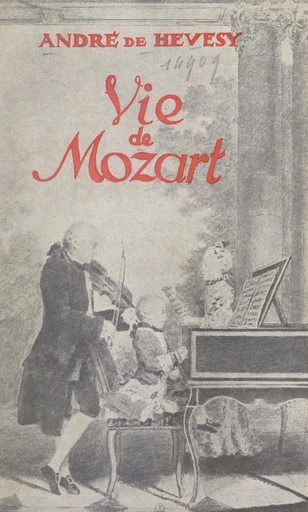 Vie de Mozart - André de Hevesy - FeniXX réédition numérique