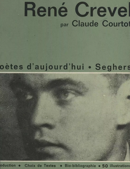 René Crevel - Claude Courtot - (Seghers) réédition numérique FeniXX