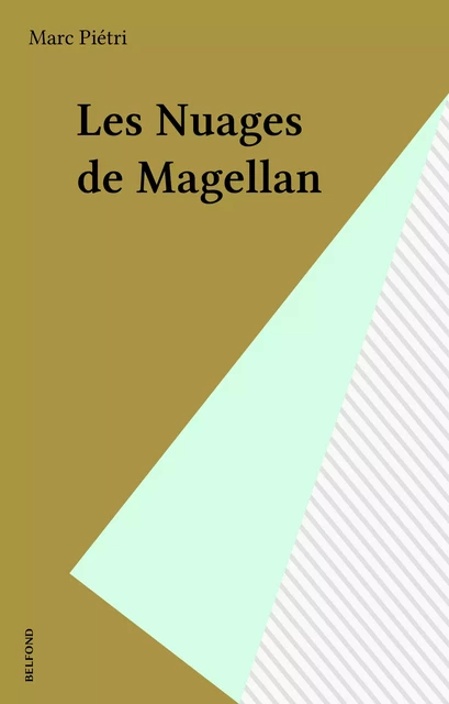 Les Nuages de Magellan - Marc Piétri - Belfond (réédition numérique FeniXX)