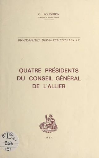 Quatre présidents du Conseil général de l'Allier - Georges Rougeron - FeniXX réédition numérique