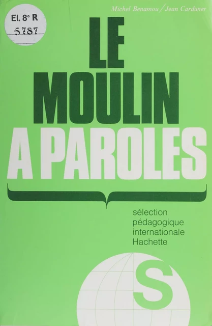 Le Moulin à paroles -  Benamou-Cardener - Hachette (réédition numérique FeniXX)