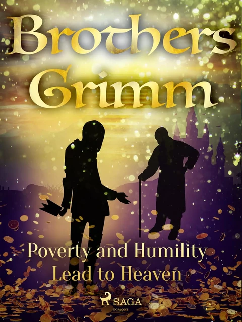 Poverty and Humility Lead to Heaven  - Brothers Grimm - Saga Egmont International