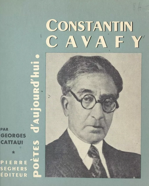 Constantin Cavafy - Héli-Georges Cattaui - (Seghers) réédition numérique FeniXX