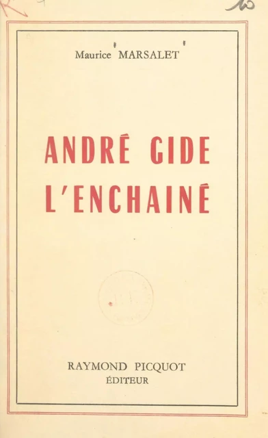 André Gide l'enchaîné - Maurice Marsalet - FeniXX réédition numérique