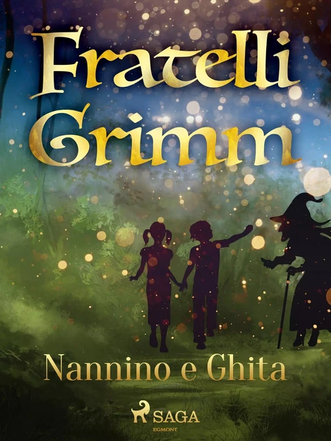 Nannino e Ghita - Fratelli Grimm - Saga Egmont International