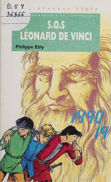 Les conquérants de l'impossible : S.O.S. Léonard de Vinci - Philippe Ebly - Hachette Jeunesse (réédition numérique FeniXX)