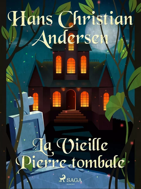 La Vieille Pierre tombale - Hans Christian Andersen - Saga Egmont French