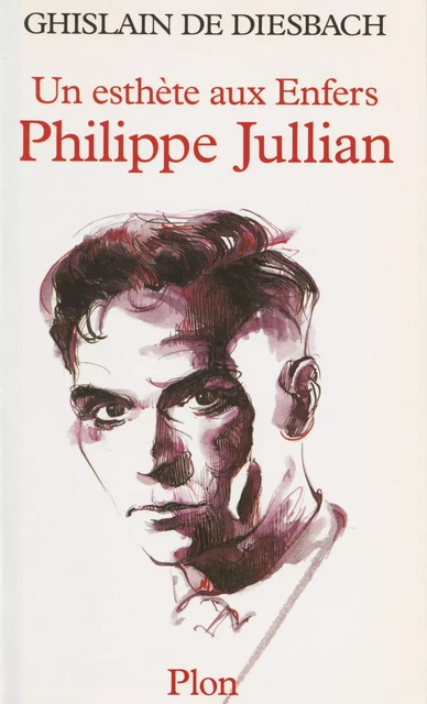 Philippe Jullian : l'esthète infernal - Ghislain de Diesbach - Plon (réédition numérique FeniXX)