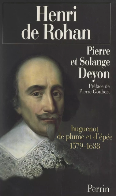 Henri de Rohan - Pierre Deyon, Solange Deyon - (Perrin) réédition numérique FeniXX