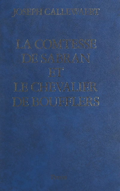 La comtesse de Sabran et le chevalier de Boufflers - Joseph Callewaert - (Perrin) réédition numérique FeniXX