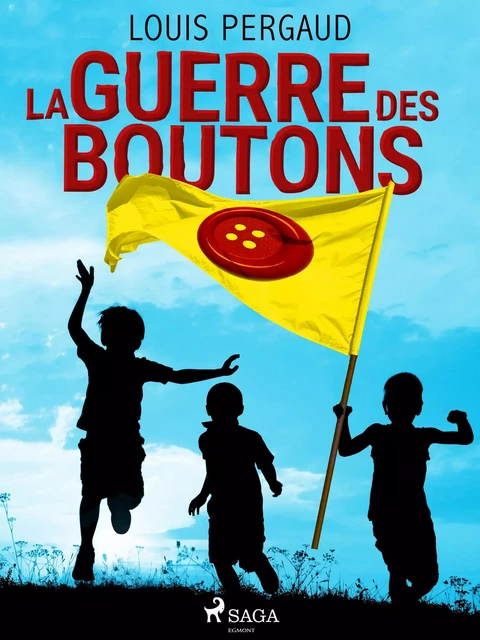 La Guerre des Boutons - Louis Pergaud - Saga Egmont French