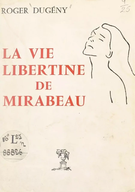 La vie libertine de Mirabeau - Roger Dugény - FeniXX réédition numérique