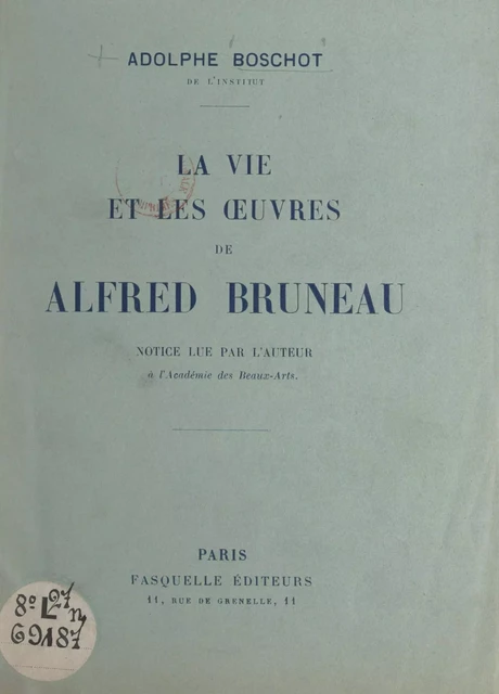 La vie et les œuvres de Alfred Bruneau - Adolphe Boschot - (Grasset) réédition numérique FeniXX