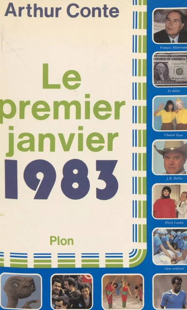 Le Premier janvier 1983 - Arthur Conte - Plon (réédition numérique FeniXX)