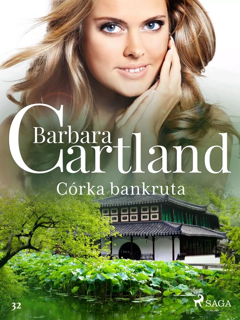 Córka bankruta - Ponadczasowe historie miłosne Barbary Cartland - Barbara Cartland - Saga Egmont International