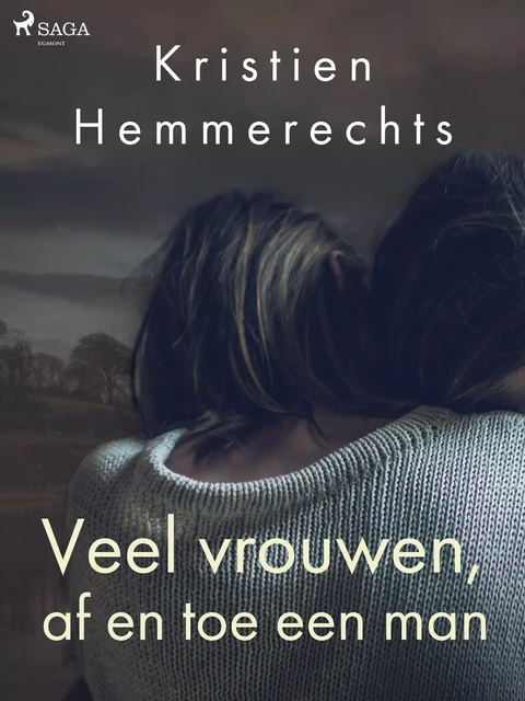 Veel vrouwen, af en toe een man - Kristien Hemmerechts - Saga Egmont International