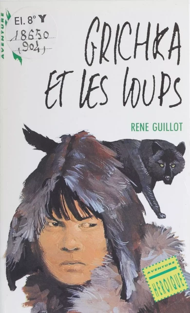 Grichka et les loups - René Guillot - Hachette Jeunesse (réédition numérique FeniXX)