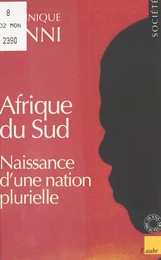 Afrique du Sud : Naissance d'une nation plurielle