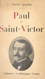 Paul de Saint-Victor, 1825-1881