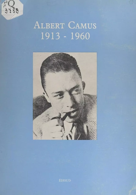 Albert Camus : 1913-1960 - Monique Baréa - (Edisud) réédition numérique FeniXX