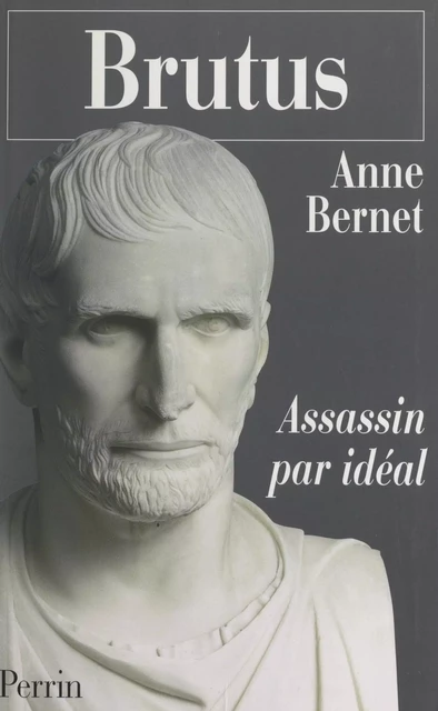 Brutus - Anne Bernet - (Perrin) réédition numérique FeniXX