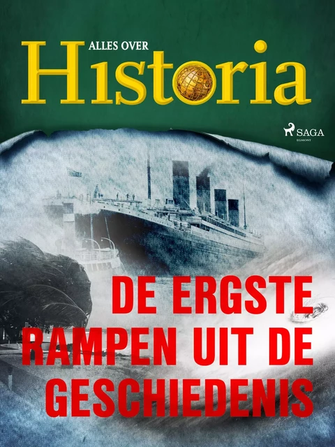 De ergste rampen uit de geschiedenis - Alles Over Historia - Saga Egmont International