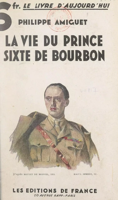 La vie du prince Sixte de Bourbon - Philippe Amiguet - FeniXX réédition numérique