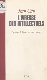 L'ivresse des intellectuels : pastis, whisky et marxisme