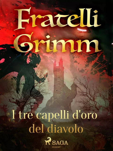 I tre capelli d'oro del diavolo - Fratelli Grimm - Saga Egmont International