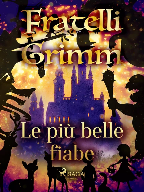 Le più belle fiabe dei fratelli Grimm - Fratelli Grimm - Saga Egmont International