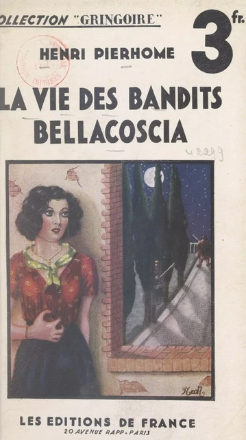 La vie des bandits : Bellacoscia - Henri Pierhome - FeniXX réédition numérique