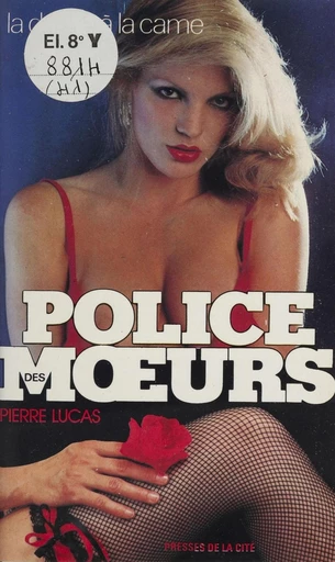 Police des mœurs : La Dame à la came - Pierre Lucas - Presses de la Cité (réédition numérique FeniXX)