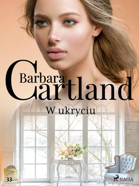 W ukryciu - Ponadczasowe historie miłosne Barbary Cartland - Barbara Cartland - Saga Egmont International