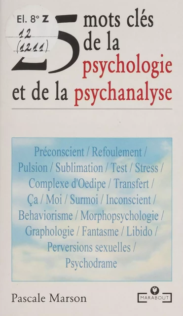 25 mots clés de la psychologie et de la psychanalyse - Pascale Marson-Zyto - Marabout (réédition numérique FeniXX)