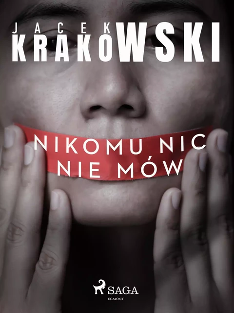 Nikomu nic nie mów - Jacek Krakowski - Saga Egmont International