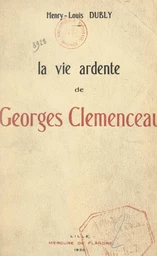 La vie ardente de Georges Clemenceau (2)