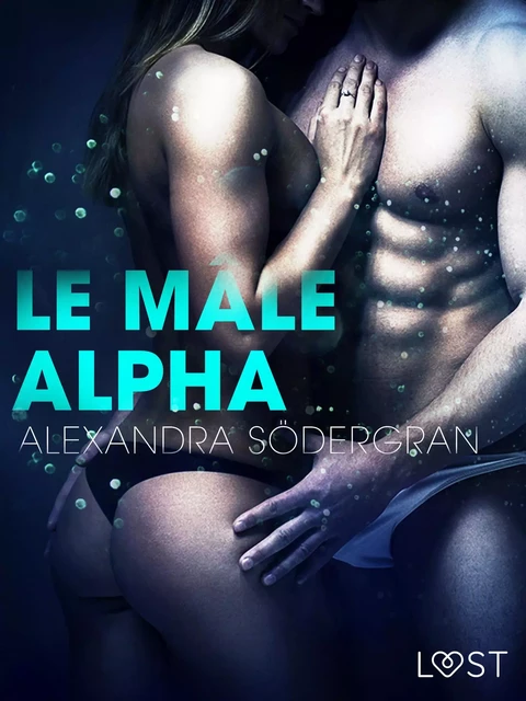 Le Mâle alpha – Une nouvelle érotique - Alexandra Södergran - Saga Egmont French