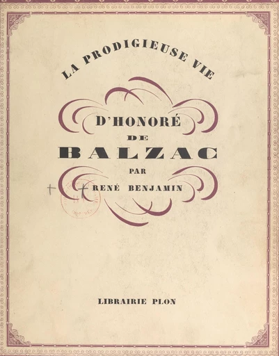 La prodigieuse vie d'Honoré de Balzac - René Benjamin - FeniXX réédition numérique