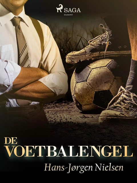 De voetbalengel - Hans-Jørgen Nielsen - Saga Egmont International