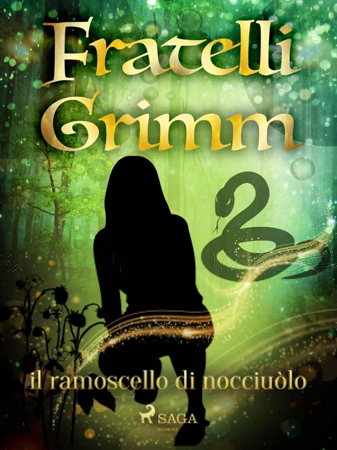 il ramoscello di nocciuòlo - Fratelli Grimm - Saga Egmont International