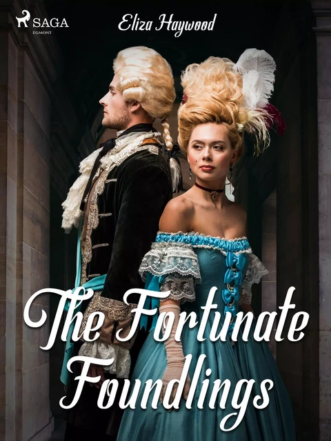 The Fortunate Foundlings - Eliza Haywood - Saga Egmont International