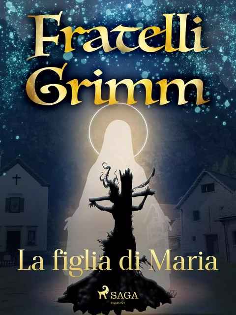 La figlia di Maria - Fratelli Grimm - Saga Egmont International