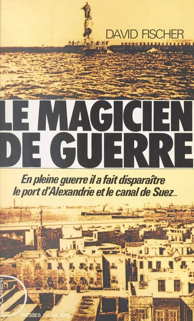 Le magicien de guerre - David Fischer - Presses de la Cité (réédition numérique FeniXX)