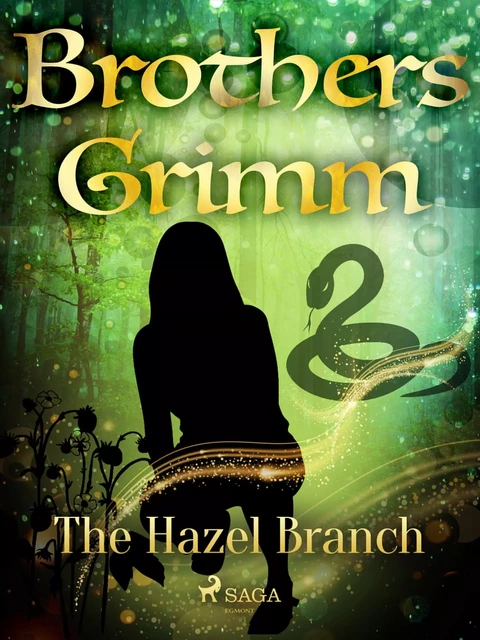 The Hazel Branch - Brothers Grimm - Saga Egmont International