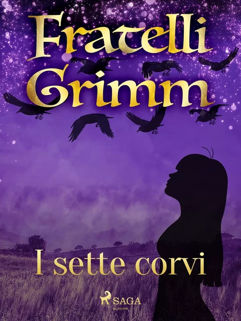 I sette corvi - Fratelli Grimm - Saga Egmont International