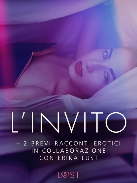 L’invito - 2 brevi racconti erotici in collaborazione con Erika Lust - Lea Lind, Cecilie Rosdahl - Saga Egmont International