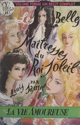 Les belles maîtresses du Roi-Soleil